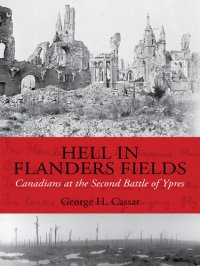 cover of the book Hell in Flanders Fields: Canadians at the Second Battle of Ypres