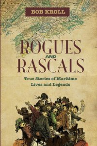 cover of the book Rogues and Rascals: True Stories of Maritime Lives and Legends