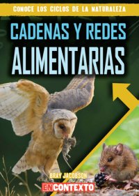 cover of the book Cadenas y redes alimentarias (Food Chains and Webs)