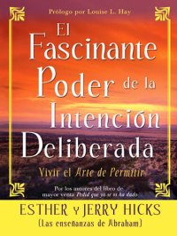 cover of the book El Fascinante Poder de la Intención Deliberada