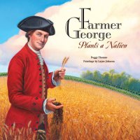 cover of the book Farmer George Plants a Nation