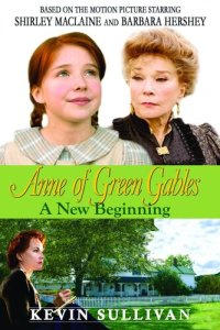 cover of the book Anne of Green Gables: A New Beginning Screenplay