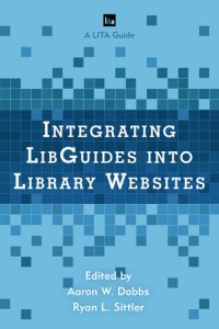 cover of the book Integrating LibGuides into Library Websites