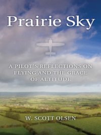 cover of the book Prairie Sky: A Pilot's Reflections on Flying and the Grace of Altitude