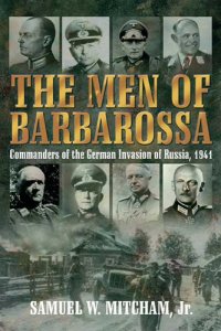 cover of the book Men of Barbarossa: Commanders of the German Invasion of Russia, 1941