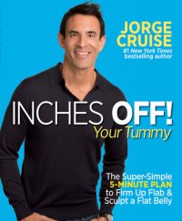 cover of the book Inches Off! Your Tummy: The Super-Simple 5-Minute Plan to Firm Up Flab & Sculpt a Flat Belly