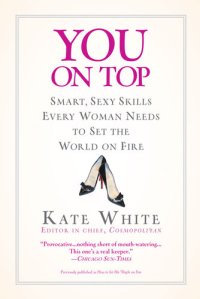 cover of the book You On Top: Smart, Sexy Skills Every Woman Needs to Set the World on Fire