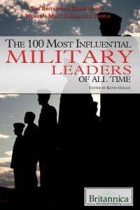 cover of the book The 100 Most Influential Military Leaders of All Time