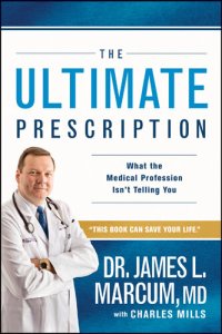 cover of the book The Ultimate Prescription: What the Medical Profession Isn't Telling You