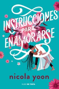 cover of the book Instrucciones Para Enamorarse