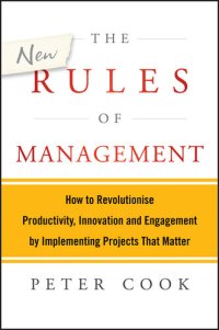 cover of the book The New Rules of Management: How to Revolutionise Productivity, Innovation and Engagement by Implementing Projects That Matter