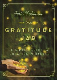 cover of the book The Gratitude Jar: A Simple Guide to Creating Miracles