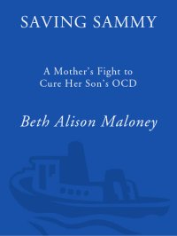 cover of the book Saving Sammy: A Mother's Fight to Cure Her Son's OCD