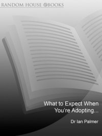 cover of the book What to Expect When You're Adopting...: A practical guide to the decisions and emotions involved in adoption