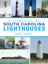 cover of the book A History of South Carolina Lighthouses