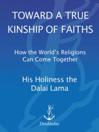 cover of the book Toward a True Kinship of Faiths: How the World's Religions Can Come Together