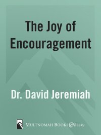 cover of the book The Joy of Encouragement: Unlock the Power of Building Others Up