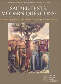 cover of the book Sacred Texts, Modern Questions: Connecting Ethics and History Through a Jewish Lens