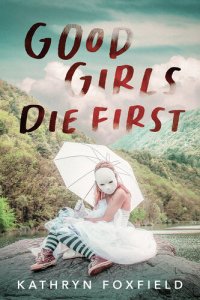 cover of the book Good Girls Die First