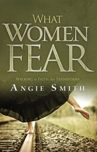 cover of the book What Women Fear: Walking in Faith that Transforms