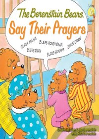 cover of the book The Berenstain Bears Say Their Prayers