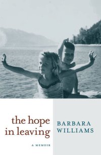 cover of the book The Hope in Leaving: A Memoir