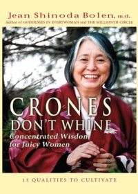 cover of the book Crones Don't Whine: Concentrated Wisdom for Juicy Women