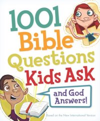 cover of the book 1001 Bible Questions Kids Ask