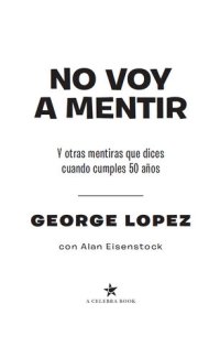 cover of the book No voy a mentir: Y otras mentiras que dices cuando cumples 50 años