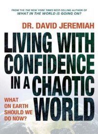 cover of the book Living with Confidence in a Chaotic World: What on Earth Should We Do Now?