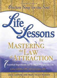 cover of the book Life Lessons for Mastering the Law of Attraction: 7 Essential Ingredients for Living a Prosperous Life