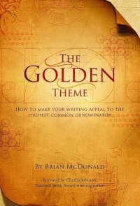 cover of the book The Golden Theme: How to Make Your Writing Appeal to the Highest Common Denominator