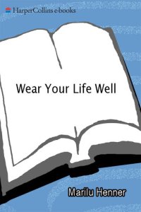 cover of the book Wear Your Life Well: Use What You Have to Get What You Want