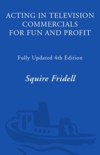 cover of the book Acting in Television Commercials for Fun and Profit: Fully Updated 4th Edition