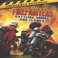 cover of the book Firefighters: Battling Smoke and Flames