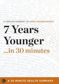 cover of the book 7 Years Younger: The Revolutionary 7-Week Anti-Aging Plan by The Editors of Good Housekeeping