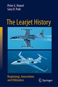 cover of the book The Learjet History: Beginnings, Innovations and Utilization