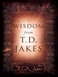 cover of the book Wisdom from T.D. Jakes