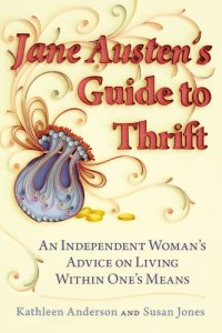 cover of the book Jane Austen's Guide to Thrift: An Independent Woman's Advice on Living within One's Means