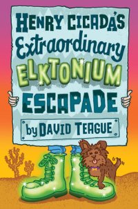 cover of the book Henry Cicada's Extraordinary Elktonium Escapade