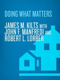 cover of the book Doing What Matters: How to Get Results That Make a Difference--The Revolutionary Old-School Approach