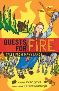 cover of the book Quests for Fire: Tales from Many Lands