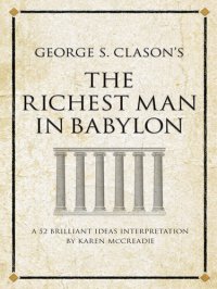 cover of the book George S. Clason's the Richest Man in Babylon: A 52 brilliant ideas interpretation