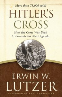 cover of the book Hitler's Cross: How the Cross Was Used to Promote the Nazi Agenda