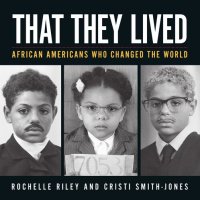 cover of the book That They Lived: African Americans Who Changed the World