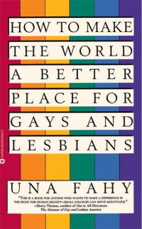 cover of the book How to Make the World a Better Place for Gays & Lesbians