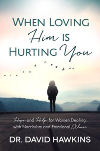 cover of the book When Loving Him is Hurting You: Hope and Help for Women Dealing With Narcissism and Emotional Abuse