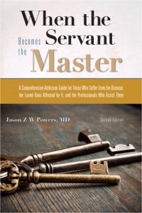 cover of the book When the Servant Becomes the Master: A Comprehensive Addiction Guide