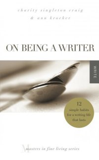 cover of the book On Being a Writer: 12 Simple Habits for a Writing Life that Lasts