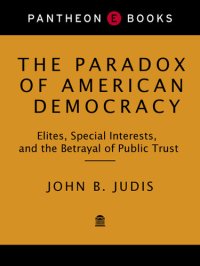 cover of the book The Paradox of American Democracy: Elites, Special Interests, and the Betrayal of Public Trust